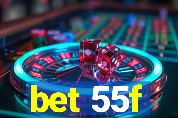 bet 55f